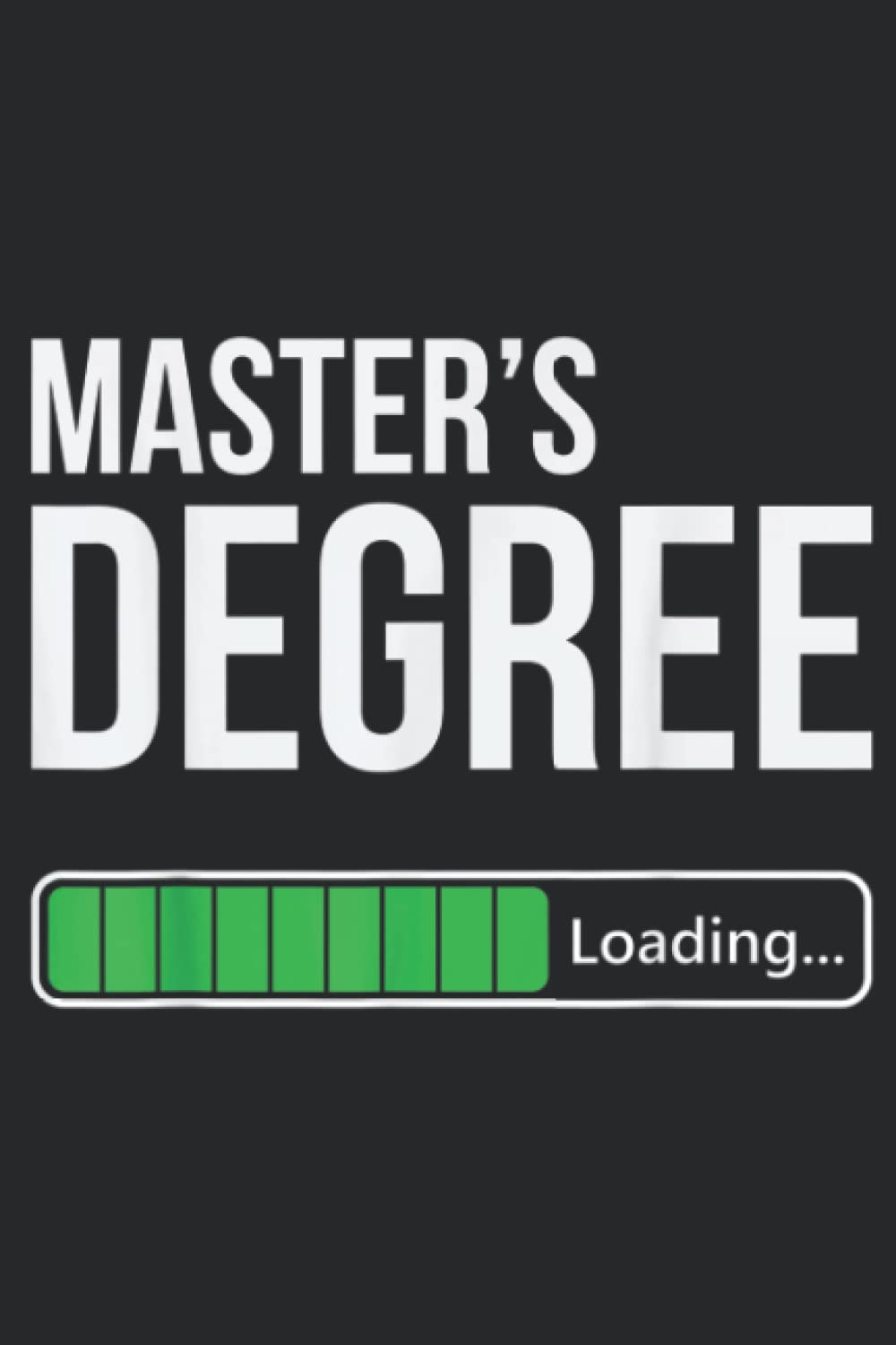 Funny College Student Master s Degree Loading: Daily Planner Notepad To Do Schedule,, Medium 6x9 Inches, 120 Pages, Printed Cover