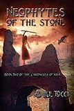 Neophytes of the Stone: Book Two of the Chronicles of Kiva
