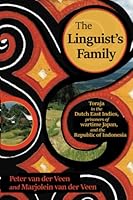 The Linguist's Family: Toraja in the Dutch East Indies, prisoners of wartime Japan, and the Republic of Indonesia 1738790215 Book Cover