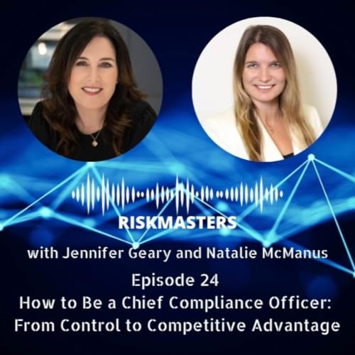 Chief Compliance Officer role explained. Jennifer Geary and Natalie McManus explore compliance leadership, strategy, and decision-making.