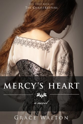 Mercy's Heart (The ChristKeepers Book 1)