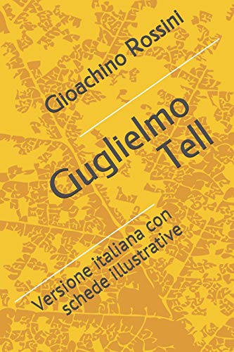Guglielmo Tell: Versione italiana con schede illustrative