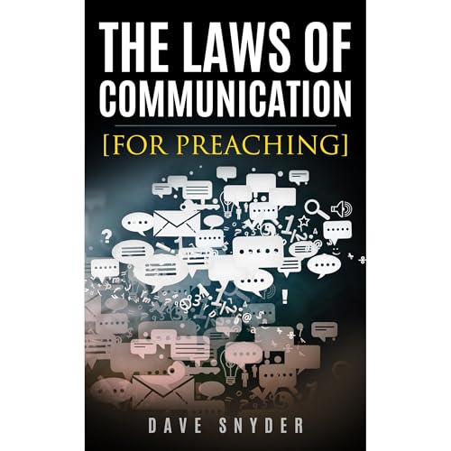 The Laws of Communication for Preaching by Dave Snyder episode artwork