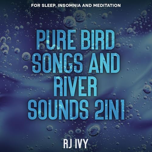 Pure Bird Songs and River Sounds 2-in-1 by RJ Ivy episode artwork