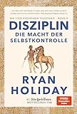 Disziplin – die Macht der Selbstkontrolle: Die vier stoischen Tugenden Band II | Discipline is Destiny: The Power of Self-Control deutsche Ausgabe
