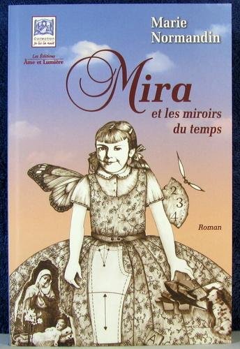 Mira et les miroirs du temps [Paperback] Marie Normandin