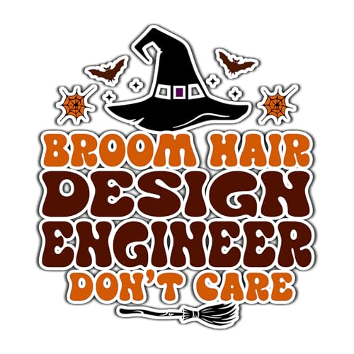 Design Engineer Vinyl Decal Sticker 5.5in – Halloween Vinyl Sticker - Broom Hair Don't Care Decal for Laptops, Water Bottles, Cars, Bumpers, Toolboxes – Gift for Design Engineer, Halloween