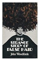 The Strange Story of False Hair 0877492492 Book Cover