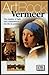 Vermeer: The Master of Light and Composition--His Life in Paintings