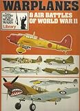 Warplanes & Air Battlre of World War II (Phoebus History of the World Wars Library)