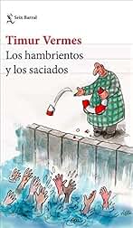 Los hambrientos y los saciados (Biblioteca Formentor)