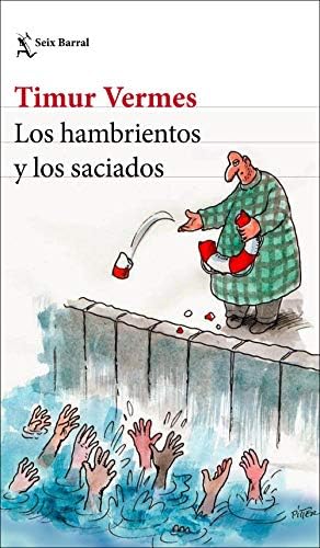 Los hambrientos y los saciados (Biblioteca Formentor)