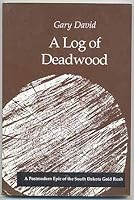 A Log of Deadwood 1556431562 Book Cover
