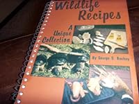 Wildlife recipes: A unique collection B0006X74WI Book Cover