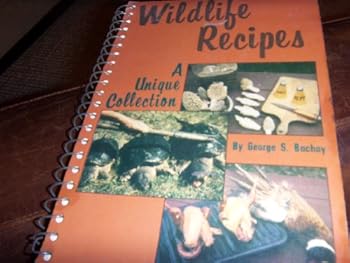 Spiral-bound Wildlife recipes: A unique collection Book