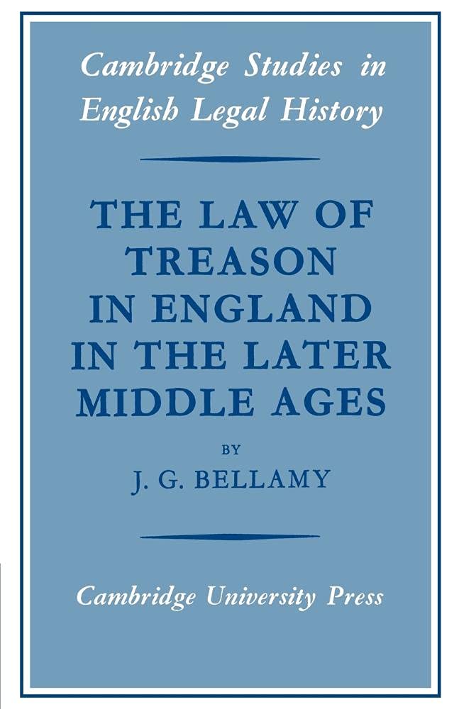 Law of Treason England Middle Ages (Cambridge Studies in English Legal History)