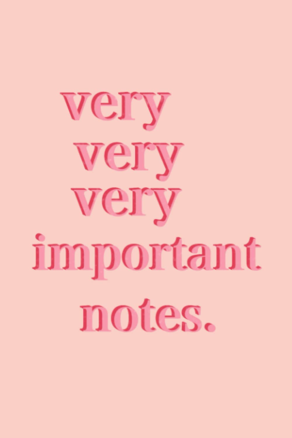 Very very very important notes: Notebook, Organizer, Journal - Pink, 50 pages, 6 x9
