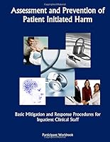 Assessment and Prevention of Patient Initiated Harm: Basic Mitigation and Response Procedures for Inpatient Clinical Staff 1986970779 Book Cover