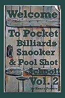 Pocket Billiards Snooker and Pool Shot School Vol. 2 : Fifty More Illustrations of Game Saving Shots for Enthusiasts at All Levels of the Game 1729002056 Book Cover