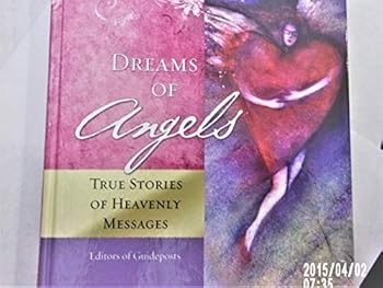 Hardcover DREAMS OF ANGELS, True Stories of Heavenly Messages Book