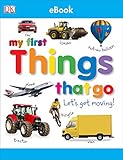 My First Things That Go: Let's Get Moving! (My First Tabbed Board Book)