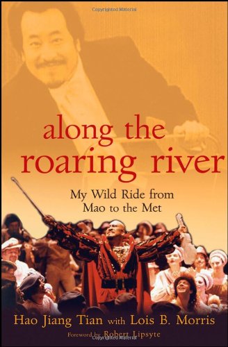 Along the Roaring River: My Wild Ride from Mao to the Met
