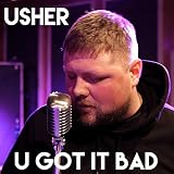 U Got It Bad [Explicit]