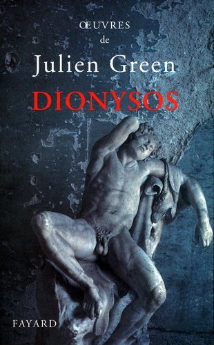 Oeuvres de Julien Green : Dionysos ou La chasse aventureuse