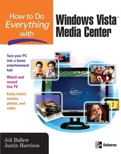 How to Do Everything with Windows Vista(TM) Media Center by Joli Ballew (2007-12-10)