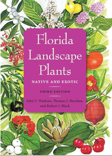 Florida Landscape Plants, Third Edition: Native and Exotic