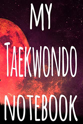 My Taekwondo Notebook: The perfect way to record your martial arts progression