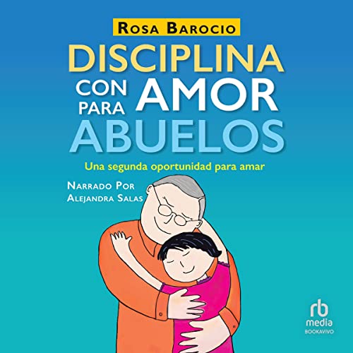 Disciplina con amor para abuelos [Discipline with Love for Grandparents] : Rosa Barocio episode artwork