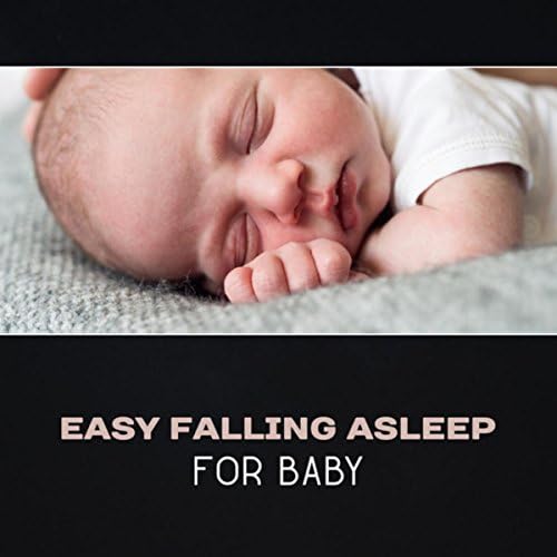 Easy Falling Asleep for Baby Soothing Sounds for Infants, Easy