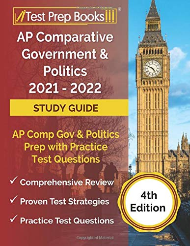 AP Comparative Government and Politics 2021 - 2022 Study Guide: AP Comp Gov and Politics Prep with Practice Test Questions [4th Edition]