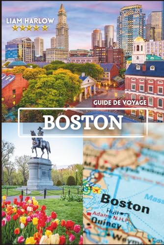 Boston Guide de voyage 2026-2027: Explorez l'esprit de la Nouvelle-Angleterre : des rues pavées aux vues sur la mer et aux merveilles culturelles, illustré de photos en couleur