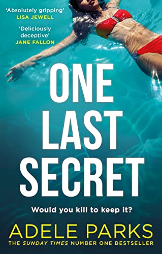 One Last Secret: An addictive must-read psychological suspense crime thriller from the Sunday Times Number One bestselling author of Both Of You!