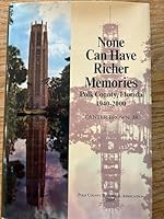 None Can Have Richer Memories: Polk County, Florida, 1940-2000 1879852365 Book Cover