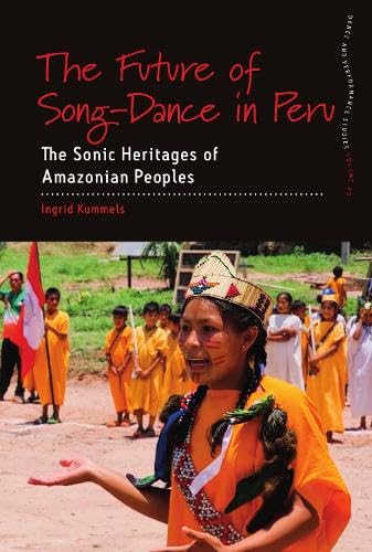 The Future of Song-Dance in Peru: The Sonic Heritages of Amazonian Peoples