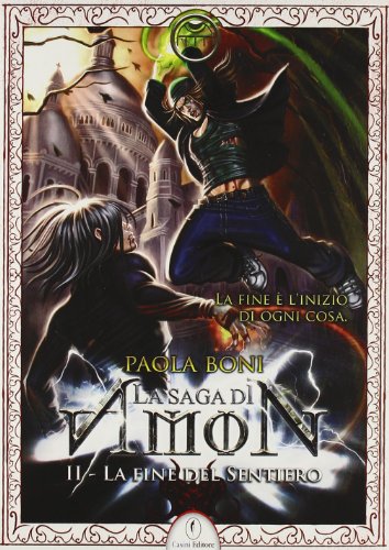 La fine del sentiero. La saga di Amon: AMON LA FINE DEL SENTIERO 2 La fine del sentiero. La saga di Amon: AMON LA FINE DEL SENTIERO 2