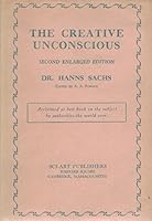 The Creative Unconscious: Studies in the Psychoanalysis of Art B000IFWRKI Book Cover
