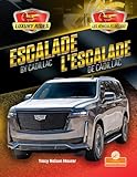 L'Escalade de Cadillac (Escalade by Cadillac) Bilingual Eng/Fre (Les véhicules de luxe (Luxury Rides) Bilingual Eng/Fre) (English and French Edition)
