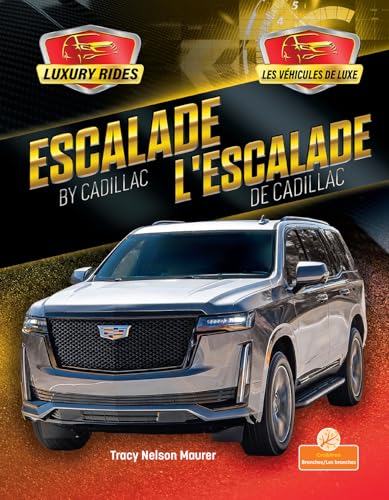 L'Escalade de Cadillac (Escalade by Cadillac) Bilingual Eng/Fre (Les véhicules de luxe (Luxury Rides) Bilingual Eng/Fre) (English and French Edition)