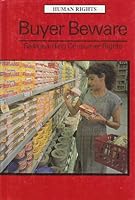 Buyer Beware: Safeguarding Consumer Rights (Human Rights Series) 0865931720 Book Cover