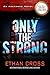 Only the Strong: An Ackerman Novel