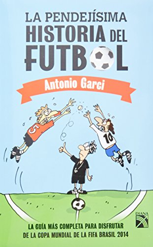 Preisvergleich Produktbild La pendejisima historia del futbol (Spanish Edition)