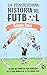 Produktbild La pendejisima historia del futbol (Spanish Edition)