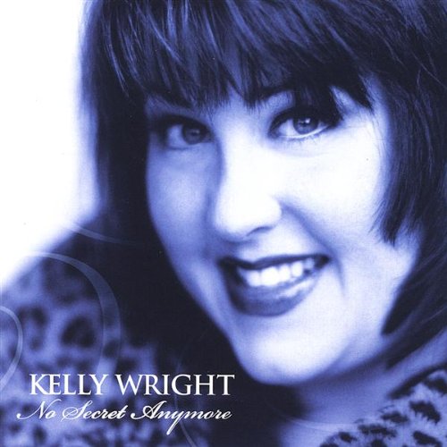 Kelly Wright No Secret Anymore Music