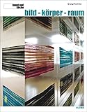  Kunst und Kirche 1/2008: bild - körper - raum (Zeitschrift Kunst und Kirche, 1)