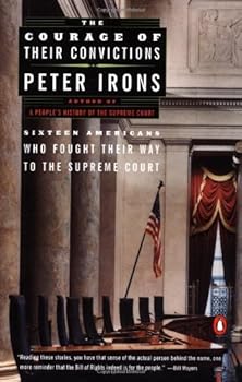 Paperback By Peter Irons - The Courage of Their Convictions: Sixteen Americans Who Fought Their Way to the Supreme Court (1/30/90) Book