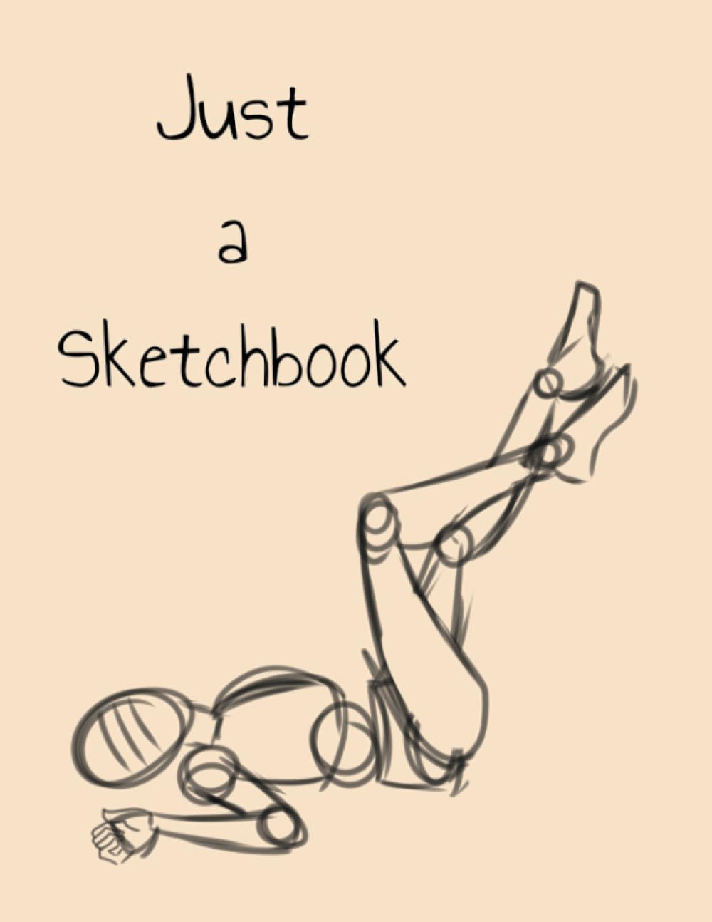 Just a Sketchbook - Drawing Mannequin: Large Blank Sketchbook for Creative Kids, Teens and Adults. Perfect for Drawing, Sketching and Doodling. (8.5" ... (Notebook, Workbook, Handbook, Journal)
